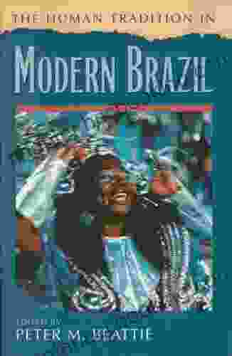 The Human Tradition In Modern Brazil (The Human Tradition Around The World 7)