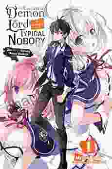 The Greatest Demon Lord Is Reborn As A Typical Nobody Vol 1 (light Novel): The Myth Killing Honor Student (The Greatest Demon Lord Is Reborn As A Typical Nobody (light Novel))