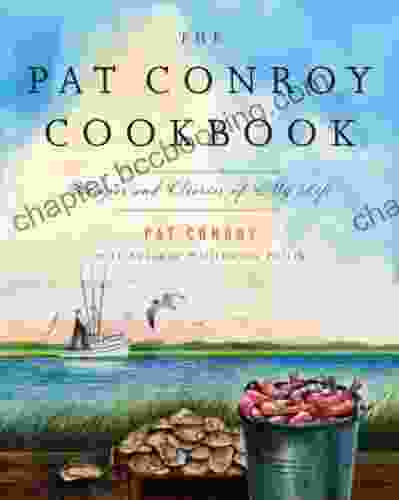 The Pat Conroy Cookbook: Recipes And Stories Of My Life (Random House Large Print Biography)