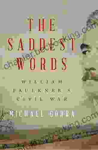 The Saddest Words: William Faulkner S Civil War