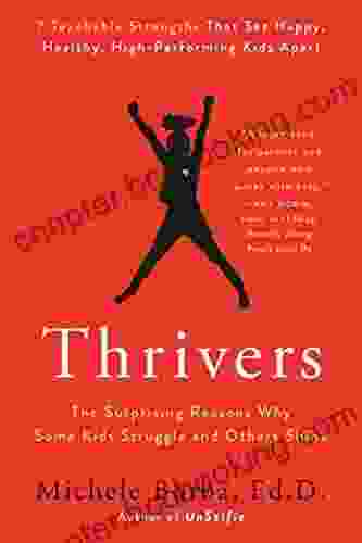 Thrivers: The Surprising Reasons Why Some Kids Struggle And Others Shine