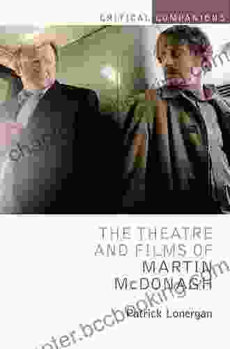The Theatre And Films Of Martin McDonagh (Critical Companions 2)