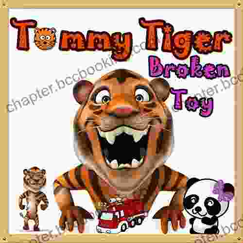 For Kids: Tommy Tiger Broken Toy: Illustration (Ages 3 8) Short Stories For Kids Kids Bedtime Stories For Kids Children Early Readers