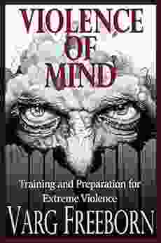 Violence Of Mind: Training And Preparation For Extreme Violence
