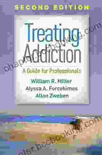 Treating Addiction Second Edition: A Guide For Professionals