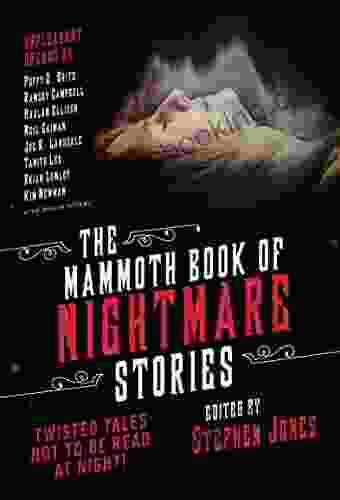 The Mammoth Of Nightmare Stories: Twisted Tales Not To Be Read At Night