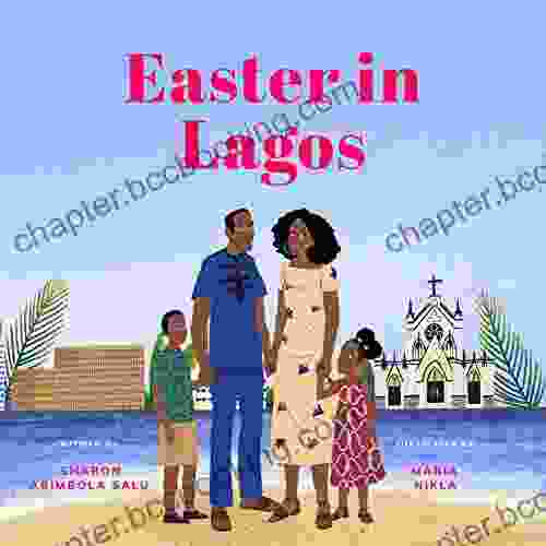 Easter In Lagos (Nigerian Holidays And Celebrations 2)