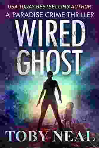 Wired Ghost: Vigilante Justice Thriller (Paradise Crime Thrillers 11)
