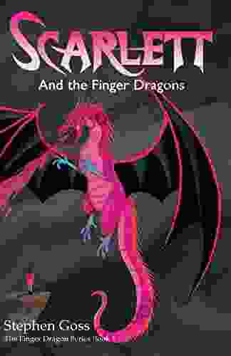 Scarlett And The Finger Dragons (The Finger Dragon 1)