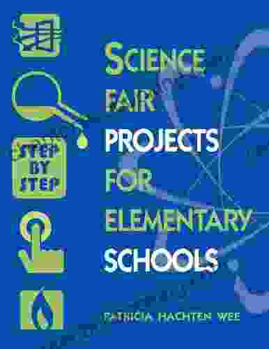 Science Fair Projects For Elementary Schools: Step By Step