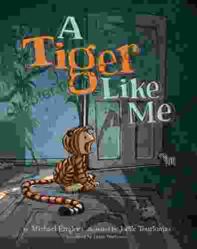A Tiger Like Me Michael Engler