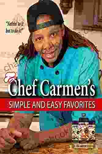 Chef Carmen S Simple And Easy Favorites
