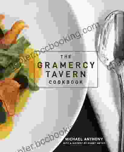 The Gramercy Tavern Cookbook Michael Anthony