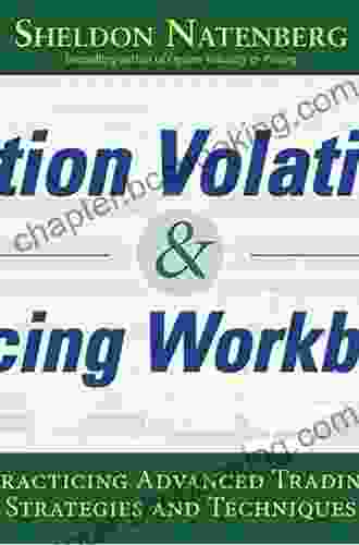 Option Volatility Pricing Workbook: Practicing Advanced Trading Strategies And Techniques