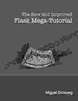 The New And Improved Flask Mega Tutorial