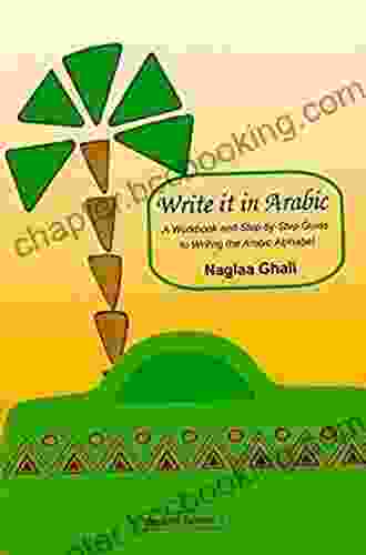 Write It In Arabic: A WorkBook And Step By Step GGuide To Writing The Arabic Alphabet