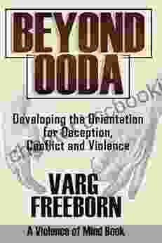 Beyond OODA: Developing The Orientation For Deception Conflict And Violence