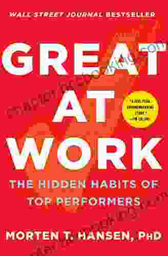 Great At Work: The Hidden Habits Of Top Performers