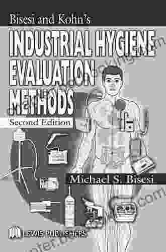 Industrial Hygiene Evaluation Methods Michael S Bisesi