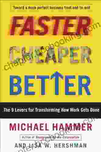 Faster Cheaper Better: The 9 Levers For Transforming How Work Gets Done