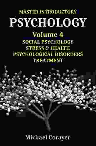 Master Introductory Psychology Volume 4: Social Psychology Stress Health Psychological Disorders Treatment