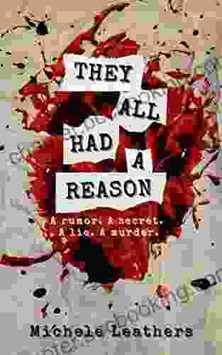 They All Had A Reason: A Rumor A Secret A Lie A Murder (They All Had A Reason 1)