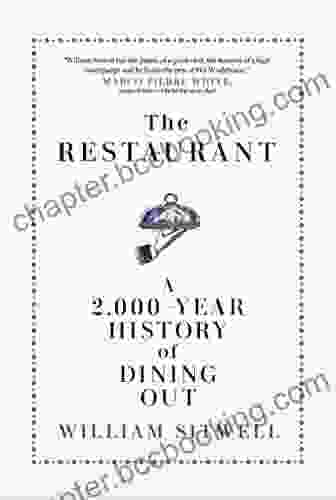 The Restaurant: A 2 000 Year History Of Dining Out
