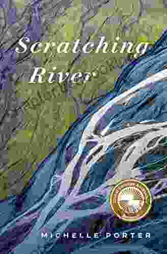 Scratching River (Life Writing) Michelle Porter