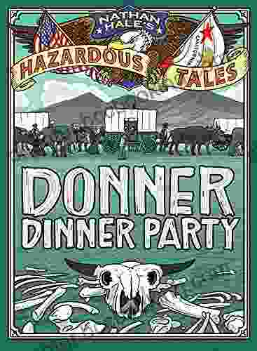 Donner Dinner Party (Nathan Hale S Hazardous Tales 3)
