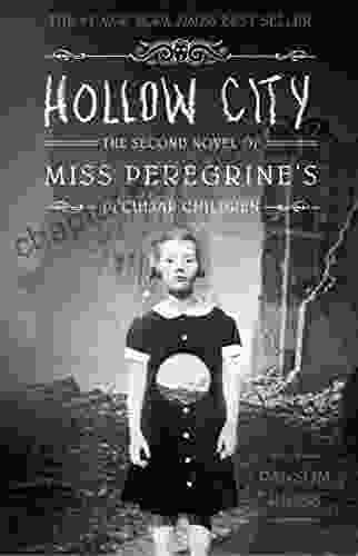 Hollow City: The Second Novel Of Miss Peregrine S Peculiar Children