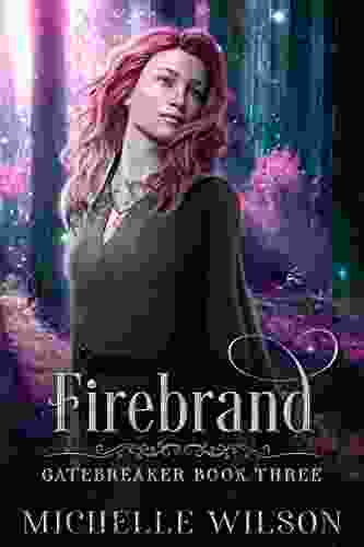 Firebrand (Gatebreaker 3) Michelle Wilson