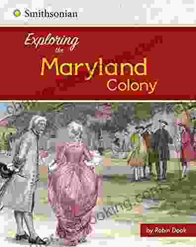 Exploring The Maryland Colony (Exploring The 13 Colonies)