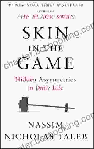 Skin In The Game: Hidden Asymmetries In Daily Life (Incerto)