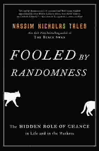 Fooled By Randomness: The Hidden Role Of Chance In Life And In The Markets (Incerto 1)