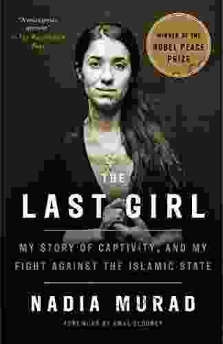 The Last Girl: My Story Of Captivity And My Fight Against The Islamic State