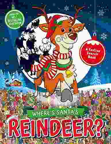 Where S Santa S Reindeer?: A Festive Search And Find (Search And Find Activity 8)