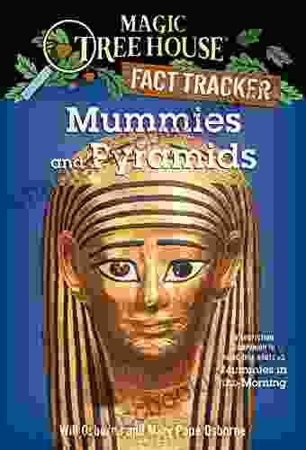 Mummies And Pyramids: A Nonfiction Companion To Magic Tree House #3: Mummies In The Morning (Magic Tree House: Fact Trekker)