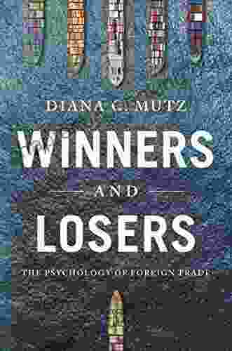 Winners And Losers: The Psychology Of Foreign Trade (Princeton Studies In Political Behavior 27)