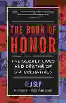 The Of Honor: The Secret Lives And Deaths Of CIA Operatives