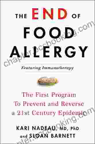 The End Of Food Allergy: The First Program To Prevent And Reverse A 21st Century Epidemic