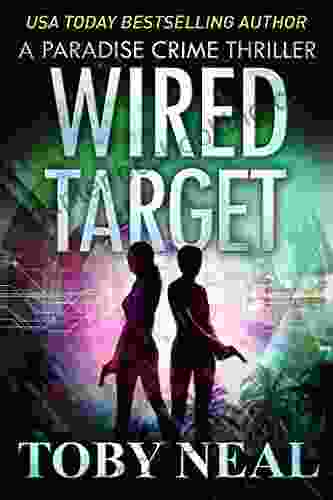Wired Target: A Vigilante Justice Crime Thriller (Paradise Crime Thrillers 14)