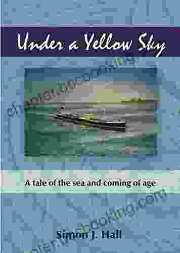 Under A Yellow Sky: A Tale Of The Sea And Coming Of Age