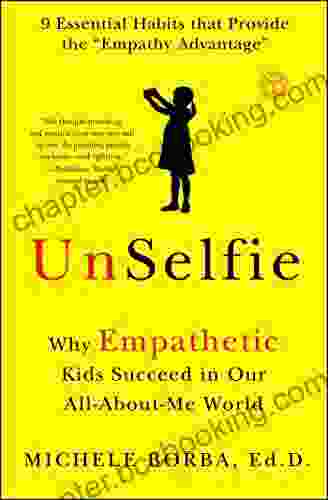 UnSelfie: Why Empathetic Kids Succeed In Our All About Me World