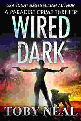 Wired Dark: Vigilante Justice Thriller (Paradise Crime Thrillers 4)