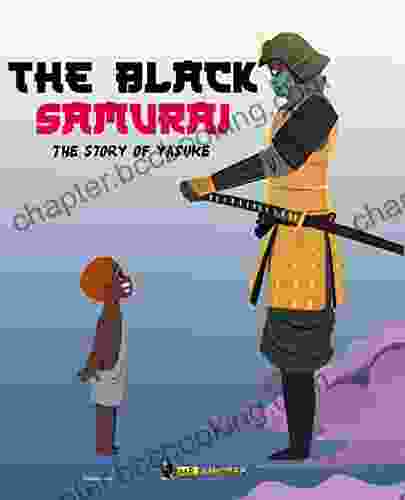 The Black Samurai: The Story Of Yasuke